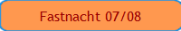 Fastnacht 07/08